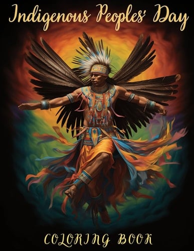 Indigenous Peoples Day Coloring Book: 50 Unique Indigenous American Illustrations for Relaxation and Stress Relief