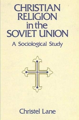 Christian Religion in the Soviet Union A Sociological Study