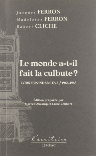 Le monde a-t-il fait la culbute? correspondances 3, 1966-1985