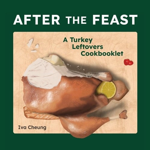 After the Feast: A Turkey Leftovers Cookbooklet