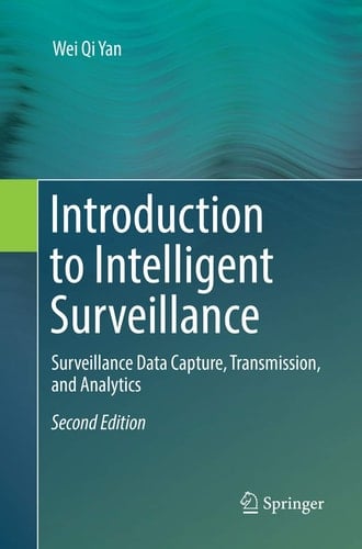 Introduction to Intelligent Surveillance Surveillance Data Capture, Transmission, and Analytics