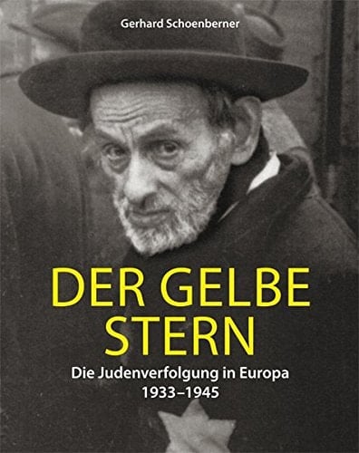 Der gelbe Stern die Judenverfolgung in Europa 1933-1945