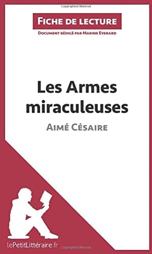 Les armes miraculeuses de Aimé Césaire Fiche de lecture
