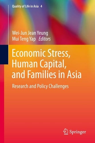 Economic Stress, Human Capital, and Families in Asia Research and Policy Challenges