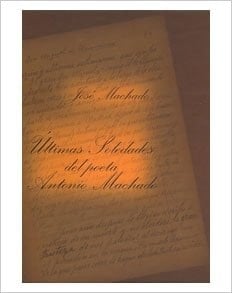 Ultimas Soledades Del Poeta Antonio Machado