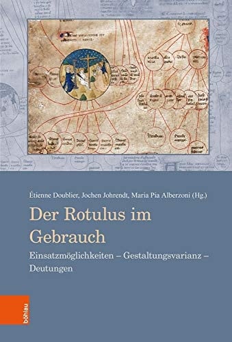 Der Rotulus im Gebrauch Einsatzmöglichkeiten - Gestaltungsvarianz - Deutungen