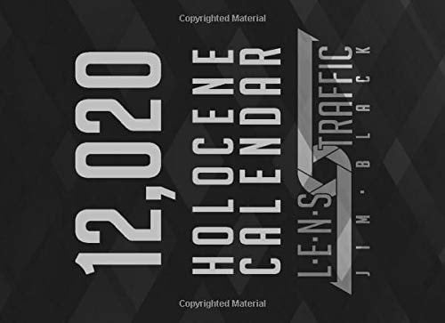 12,020 Holocene Calendar - LENS Traffic 2019 Calendar (8. 25 X 6 ) (20. 96 X 15. 24 Cm)