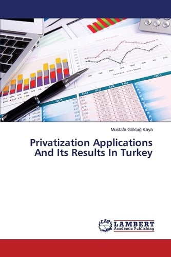 Privatization Applications And Its Results In Turkey