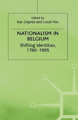 Nationalism in Belgium Shifting Identities, 1780-1995