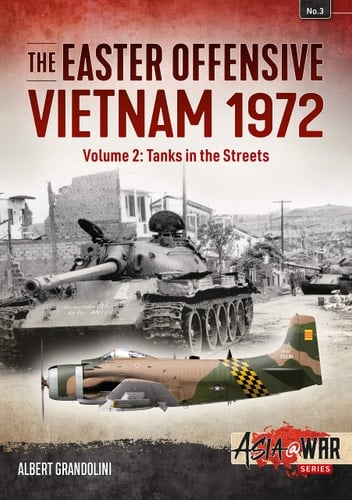 The Easter Offensive: Vietnam 1972 Volume 2 - Tanks in the Streets
