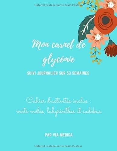Mon carnet de glycémie. Suivi journalier sur 53 semaines avec cahier d'activités inclus : mots mêlés, labyrinthes et sudokus: carnet de diabète pour ... activités de divertissement (French Edition)