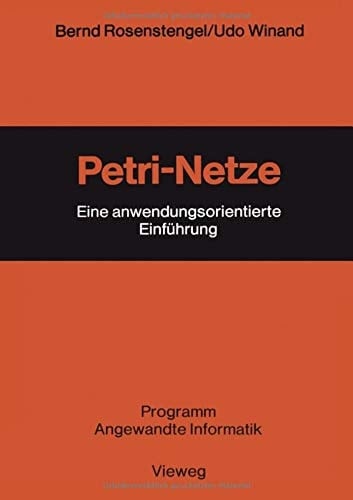 Petri-Netze Eine anwendungsorientierte Einführung