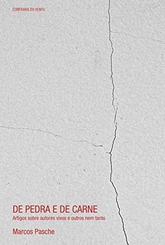 De pedra e de carne artigos sobre autores vivos e outros nem tanto