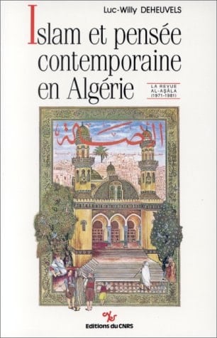 Islam et pensée contemporaine en Algérie: La revue al-Asâla, 1971-1981 (French Edition)