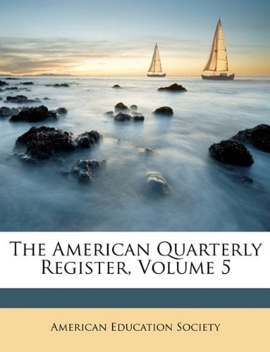 The American Quarterly Register, Volume 5