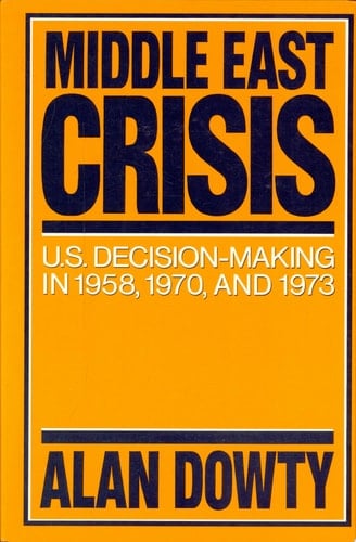 Middle East Crisis U.S. Decision-making in 1958, 1970 and 1973