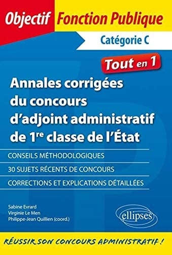 Annales corrigées du concours d'adjoint administratif de 1re classe de l'Etat catégorie C