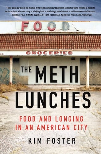 The Meth Lunches Food and Longing in an American City