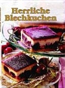 Herrliche Blechkuchen unsere Lieblingsrezepte - einfach und schnell