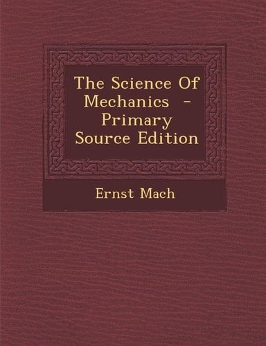 The Science of Mechanics - Primary Source Edition