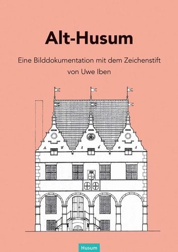 Alt-Husum eine Bilddokumentation mit dem Zeichenstift