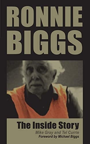 Ronnie Biggs The Inside Story