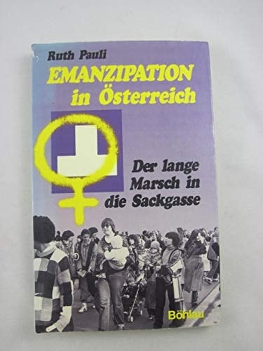 Emanzipation in Österreich: Der lange Marsch in die Sackgasse (German Edition)