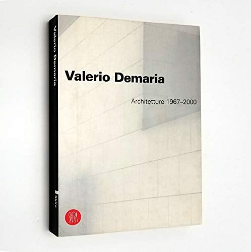 Valerio Demaria: Architetture 1967-2000