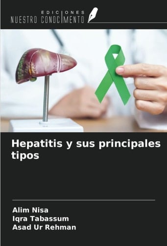 Hepatitis y sus principales tipos (Spanish Edition)