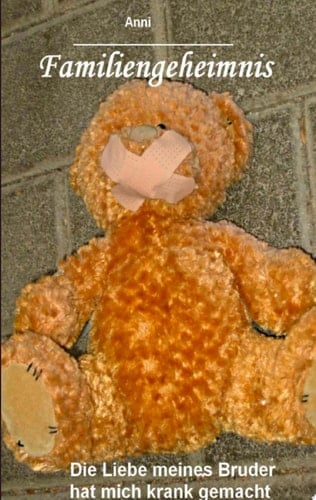 Familiengeheimnis Die Liebe meines Bruder hat mich krank gemacht