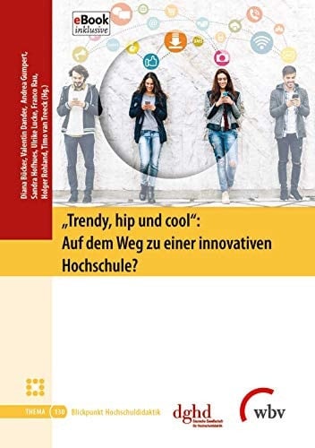 "Trendy, hip und cool": auf dem Weg zu einer innovativen Hochschule?