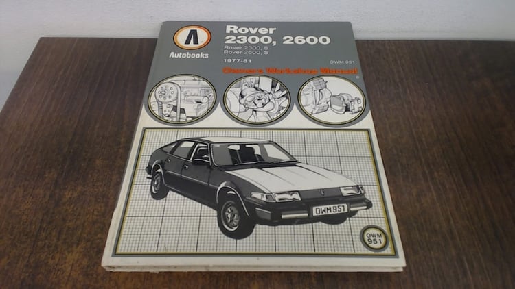 Rover 2300, 2600 1977-81 Autobook Rover 2300, S 1977-81 Rover 2600, S 1977-81