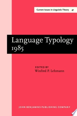 Language Typology 1985 Papers from the Linguistic Typology Symposium, Moscow, 9-13 December 1985