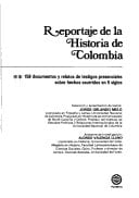 Reportaje de la historia de Colombia 158 documentos y relatos de testigos presenciales sobre hechos ocurridos en 5 siglos