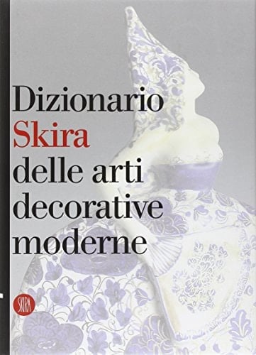 Dizionario Skira delle arti decorative moderne 1851-1942