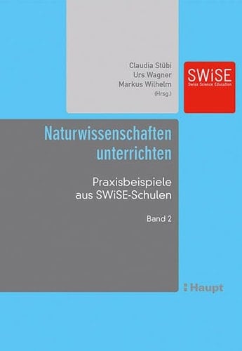 Naturwissenschaften unterrichten Praxisbeispiele aus SWiSE-Schulen