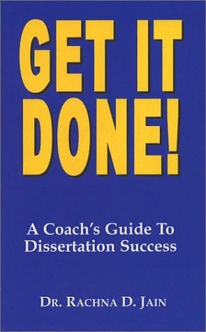 Get it Done! A Coach's Guide to Dissertation Success