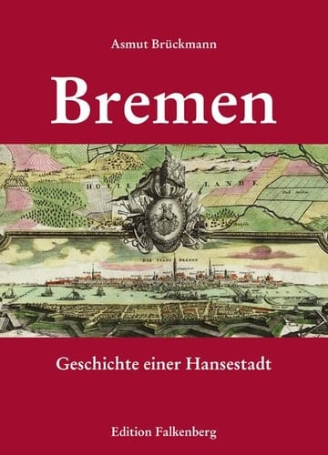 Bremen Geschichte einer Hansestadt