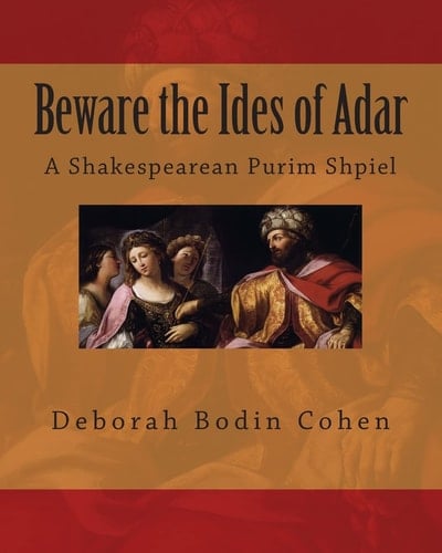 Beware the Ides of Adar A Shakespearean Purim Shpiel