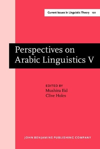Perspectives on Arabic Linguistics V 5th Annual Symposium : Selected Papers