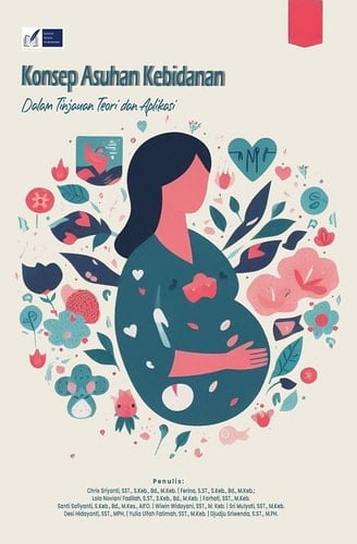 Konsep Asuhan Kebidanan dalam Tinjauan Teori dan Aplikasi