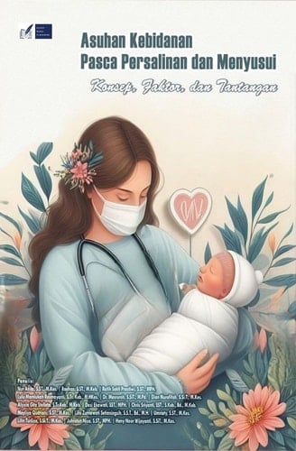 Asuhan Kebidanan Pasca Persalinan dan Menyusui - Konsep, Faktor, dan Tantangan
