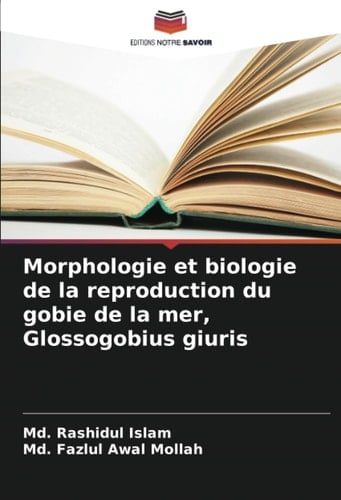 Morphologie et biologie de la reproduction du gobie de la mer, Glossogobius giuris (French Edition)