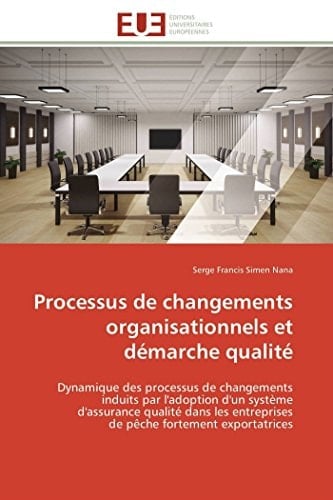 Processus de Changements Organisationnels Et Démarche Qualité