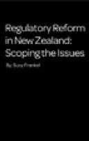 Learning from the Past, Adapting for the Future Regulatory Reform in New Zealand