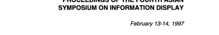 Proceedings of the Fourth Asian Symposium on Information Display February 13-14, 1997, the Hong Kong University of Science and Technology