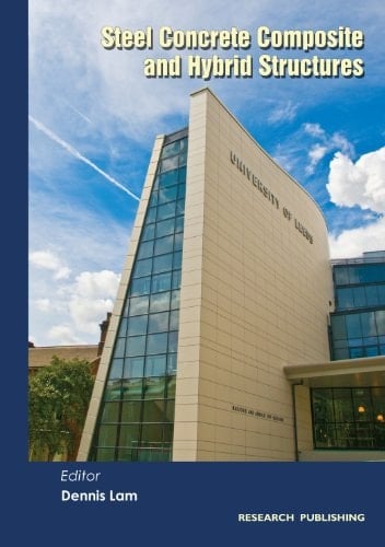 Steel Concrete Composite and Hybrid Structures Proceedings of the 9th International Conference on Steel Concrete Composite and Hybrid Structures (ASCCS 2009), Leeds, UK, 8-10 July 2009