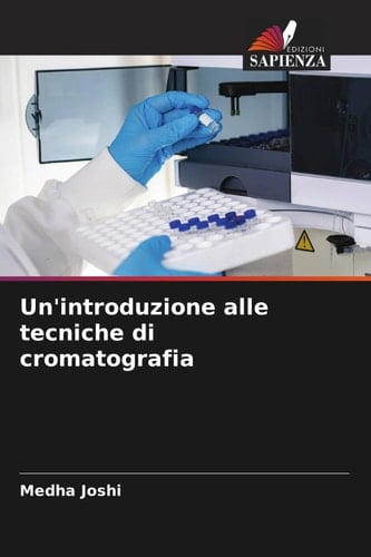 Un'introduzione alle tecniche di cromatografia (Italian Edition)