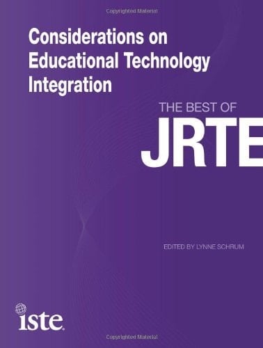 Considerations on Educational Technology Integration The Best of JRTE