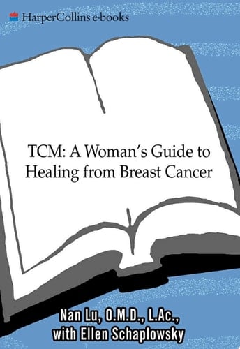 Traditioal Chinese Medicine: A Woman's Guide to Healing From Breast Cancer